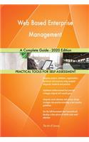 Web Based Enterprise Management A Complete Guide - 2020 Edition