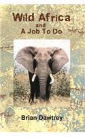 Wild Africa and a Job to Do
