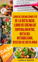 Libro de cocina completo de la dieta Dash, Libro de Cocina de Superalimentos, Dieta del Metabolismo, Recetas de dieta india