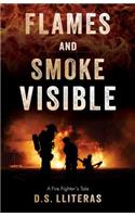 Flames and Smoke Visible: A Firefighter's Tale