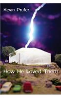 How He Loved Them