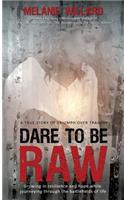 Dare to be Raw