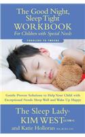 Good Night Sleep Tight Workbook for Children with Special Needs: Gentle Proven Solutions to Help Your Child with Exceptional Needs Sleep Well and Wake Up Happy