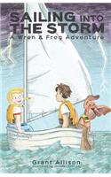 Sailing Into the Storm: A Wren and Frog Adventure: Book 0