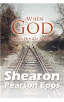 When God Makes Himself Known