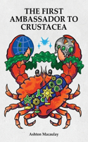 First Ambassador to Crustacea