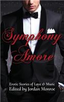 Symphony Amore: Erotic Stories of Love and Music: Erotic Stories of Love and Music