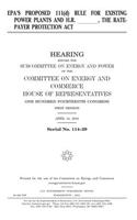 EPA's proposed 111(d) rule for existing power plants and H.R. ____, the Ratepayer Protection Act