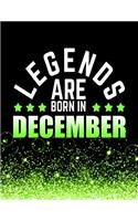 Legends Are Born In December: Birthday Notebook/Journal For Writing 100 Lined Pages, Birthday Gift For Him Or Her, Sagittarius Gifts, Capricorn Gifts (Green & Black)