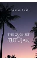 Quonset in Tutujan