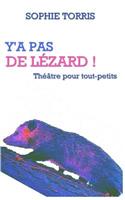 Y'a pas de lézard (théâtre pour tout-petits)