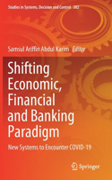 Shifting Economic, Financial and Banking Paradigm