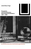 Russische Und Franzosische Revolutions-Architektur 1917/1789