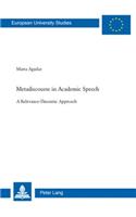 Metadiscourse in Academic Speech: A Relevance-Theoretic Approach(317 Europaeische Hochschulschriften / European University Studies / Publications Universitaires Européennes)