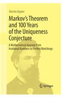 Markov's Theorem and 100 Years of the Uniqueness Conjecture