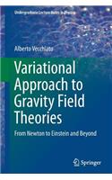 Variational Approach to Gravity Field Theories