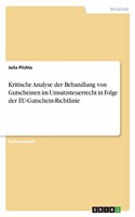 Kritische Analyse der Behandlung von Gutscheinen im Umsatzsteuerrecht in Folge der EU-Gutschein-Richtlinie