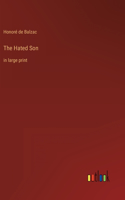 Hated Son: in large print