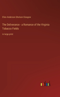 The Deliverance - a Romance of the Virginia Tobacco Fields