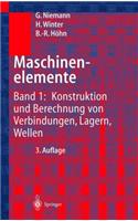 Maschinenelemente: Band 1: Konstruktion Und Berechnung Von Verbindungen, Lagern, Wellen