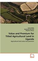 Value and Premium for Titled Agricultural Land in Uganda