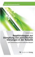 Regelstrategien zur Dämpfung von periodischen Störungen in der Robotik