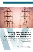Diversity Management & Industrial Relations- Convergence or Divergence