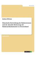 Historische Entwicklung des Markenwesens und die aktuelle Bedeutung der Markenartikelindustrie in Deutschland
