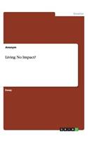 Living No Impact?