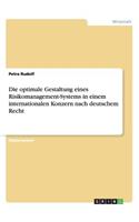 optimale Gestaltung eines Risikomanagement-Systems in einem internationalen Konzern nach deutschem Recht