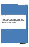 "What would it have made of me?" The Unlived Life of Spencer Brydon in Henry James's "The Jolly Corner": (English)