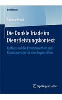 Die Dunkle Triade Im Dienstleistungskontext: Einfluss Auf Die Emotionsarbeit Und Konsequenzen Für Den Angestellten