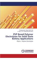 PVP Based Polymer Electrolytes for Solid State Battery Applications