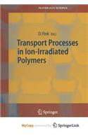 Transport Processes in Ion-Irradiated Polymers