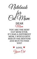 Notebook For Cat Mom: Best Cat Mom Ever Funny Kitty Mother Notepad To Write In Favorite Poems, Experiences, Notes, Quotes, Stories Of Cats - Cute Kitten Gift For Mom From