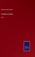 Man in Chains: Vol. 3