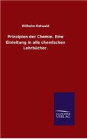 Prinzipien der Chemie. Eine Einleitung in alle chemischen Lehrbücher.