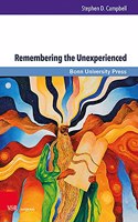 Remembering the Unexperienced: Cultural Memory, Canon Consciousness, and the Book of Deuteronomy(Bonner Biblische Beiträge)