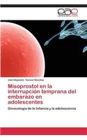 Misoprostol En La Interrupcion Temprana del Embarazo En Adolescentes