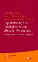 Digitalisierung Aus Theologischer Und Ethischer Perspektive