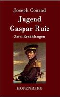 Jugend / Gaspar Ruiz: Zwei Erzählungen