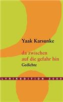 Da Zwischen / Auf Die Gefahr Hin: (German)