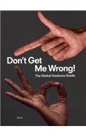 Don't Get Me Wrong!: The Global Gestures Guide