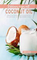 25 delicious recipes with coconut oil: From delicious salads and potato dishes to tasty meals with beans - part 2 - measurements in grams