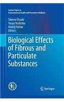 Biological Effects of Fibrous and Particulate Substances