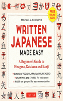 Written Japanese Made Easy: A BeginnerÃ†s Guide to Hiragana, Katakana and Kanji (Includes Online Audio)