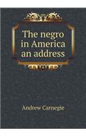 The negro in America an address: (English)