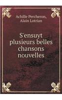 S'ensuyt plusieurs belles chansons nouvelles