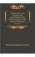 Reports of Cases Argued and Determined in the Supreme Court of the State of Montana Volume 25: (English)