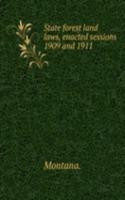 State forest land laws, enacted sessions 1909 and 1911